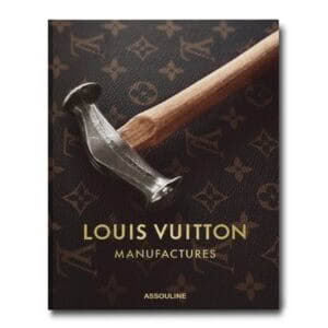 LOUIS VUITTON MANUFACTURES BOOK